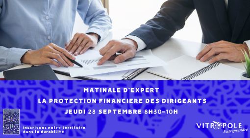 Jeudi 28 septembre : Matinale d'Expert sur la Protection Financière des Dirigeants